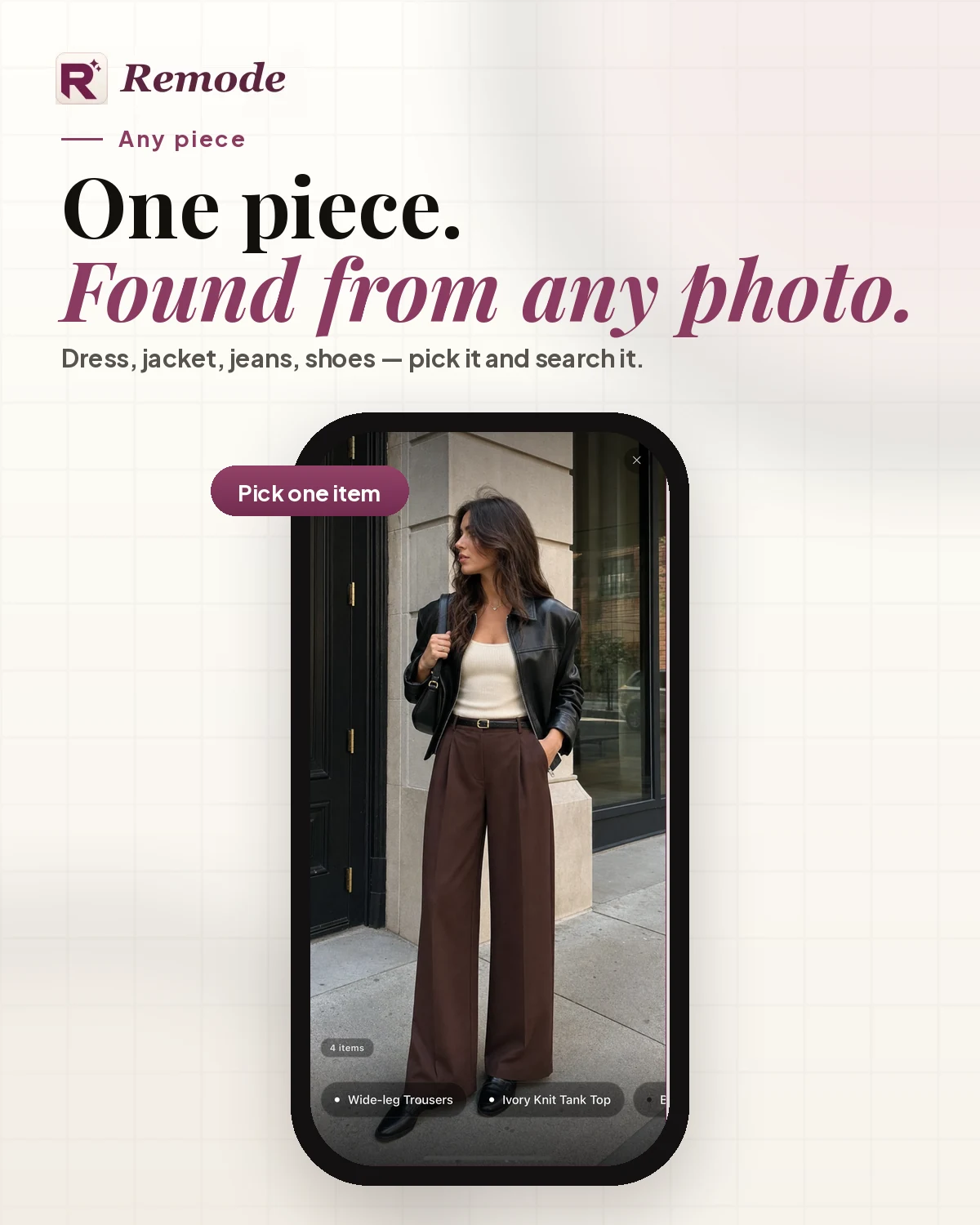 Remode any-piece visual: 'One piece. Found from any photo.' over the piece picker with wide-leg trousers and knit top chips